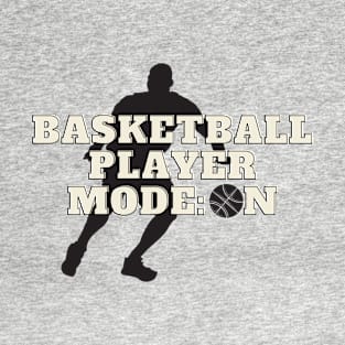 Basketball player mode T-Shirt